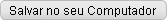 Clique para salvar a montagem no seu computador